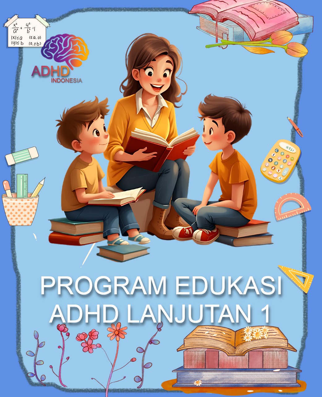 Program ADHD Indonesia Kabupaten Indragiri Hulu Edukasi Lanjutan Tahap 1 untuk Orang Tua